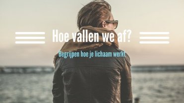 Hoe val je af?